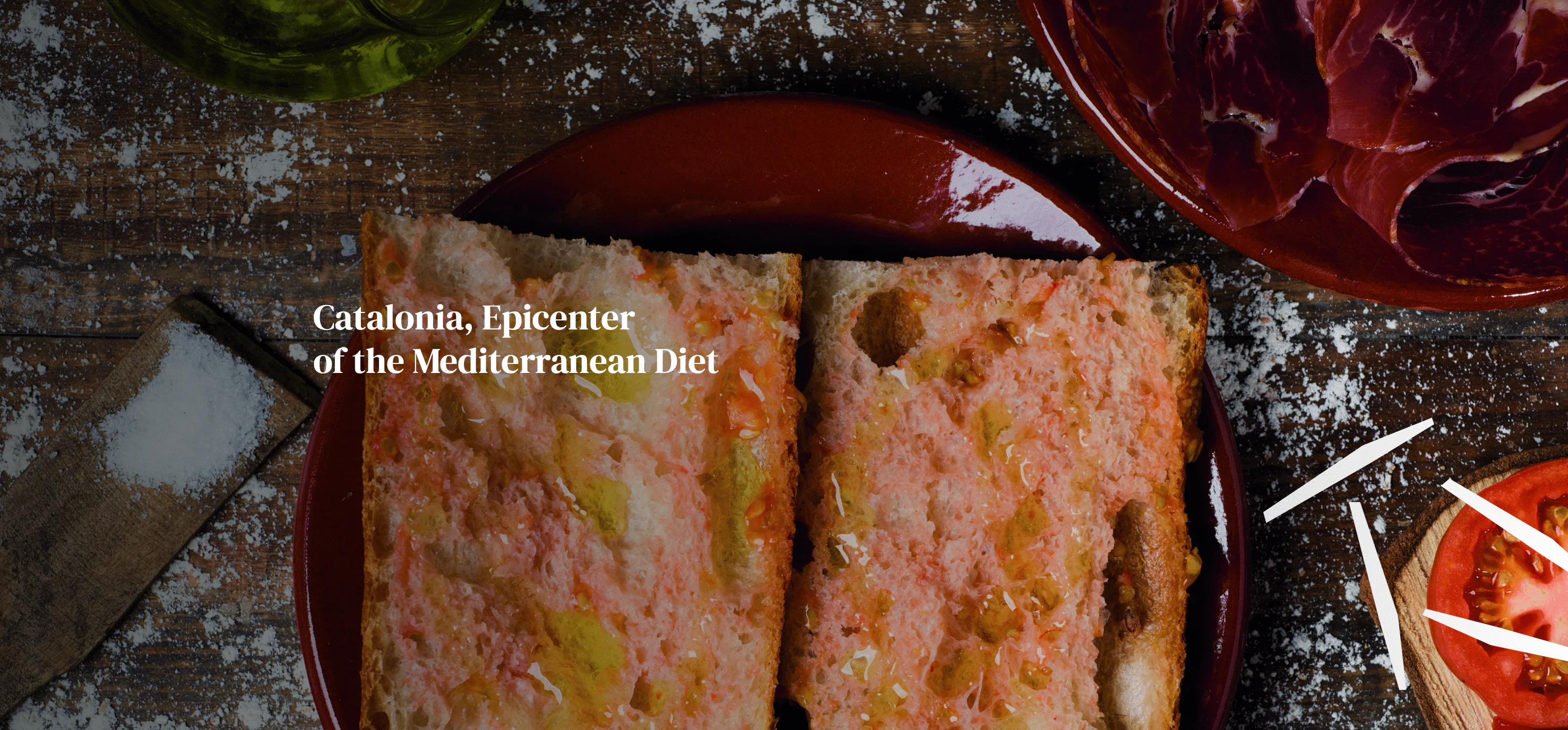Catalonia, Epicenter of the Mediterranean Diet Catalonia, Epicenter of the Mediterranean Diet