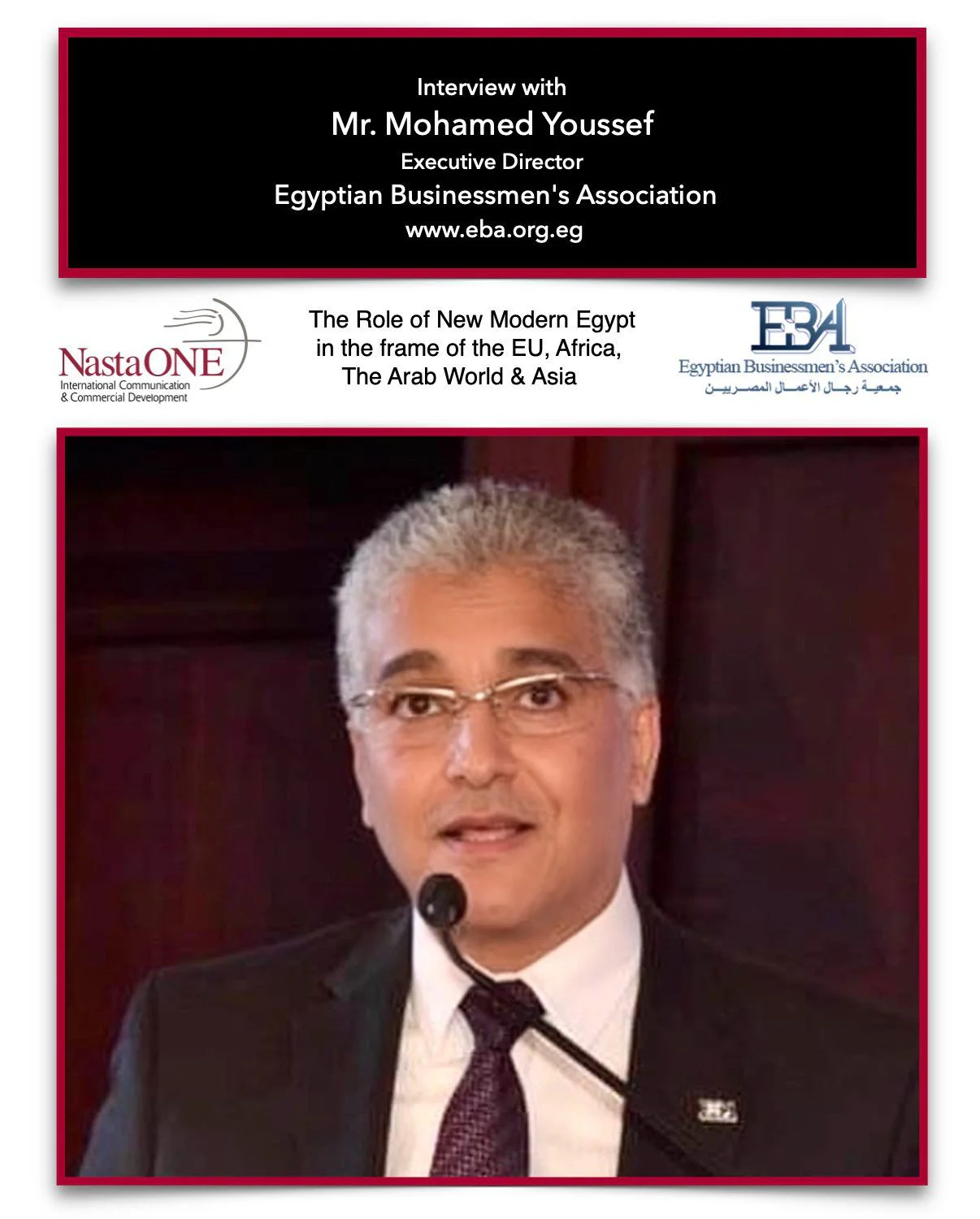 Mohamed Youssef, Executive Director Egyptian Businessmen Association - The Ambassadors Sections - NastaONE International Communication https://www.eba.org.eg Mohamed Youssef, Executive Director Egyptian Businessmen Association - The Ambassadors Sections - NastaONE International Communication<br />https://www.eba.org.eg