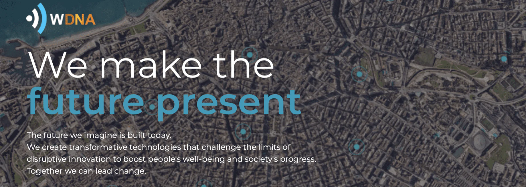 WDNA - We Make The Future Present https://www.wdna.com/en WDNA - We Make The Future Present<br />https://www.wdna.com/en